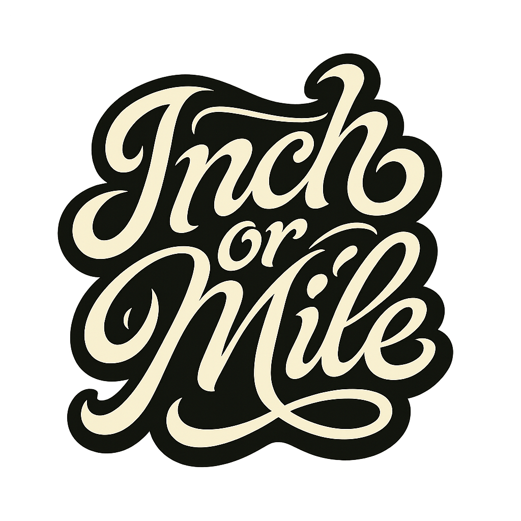 Inch or Mile